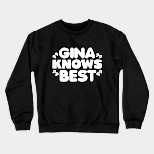 Gina Knows Best Crewneck Sweatshirt